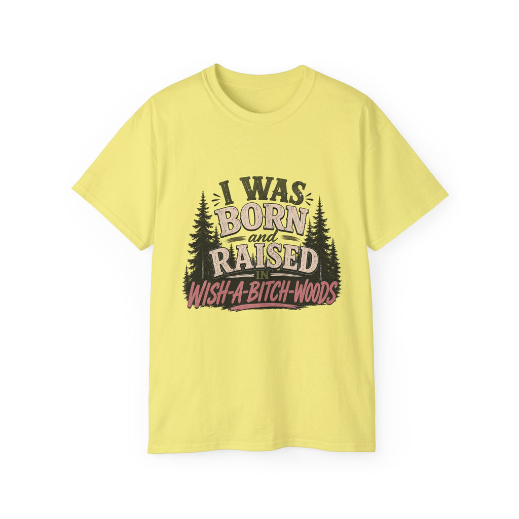 Wishabitchwoods
Unisex Ultra Cotton Tee