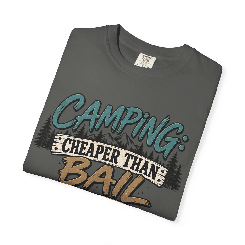 Camping: Cheaper than Bail 
Unisex Garment-Dyed T-shirt
