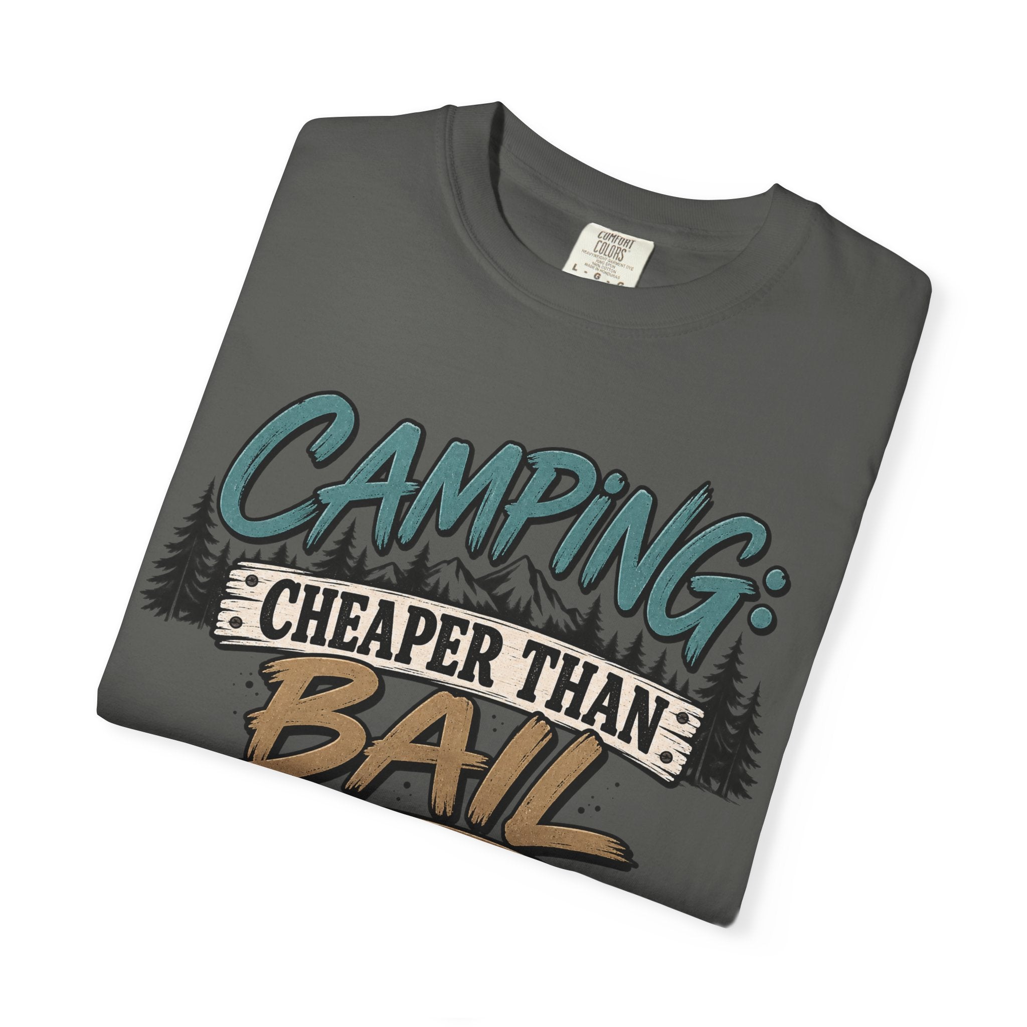 Camping: Cheaper than Bail 
Unisex Garment-Dyed T-shirt
