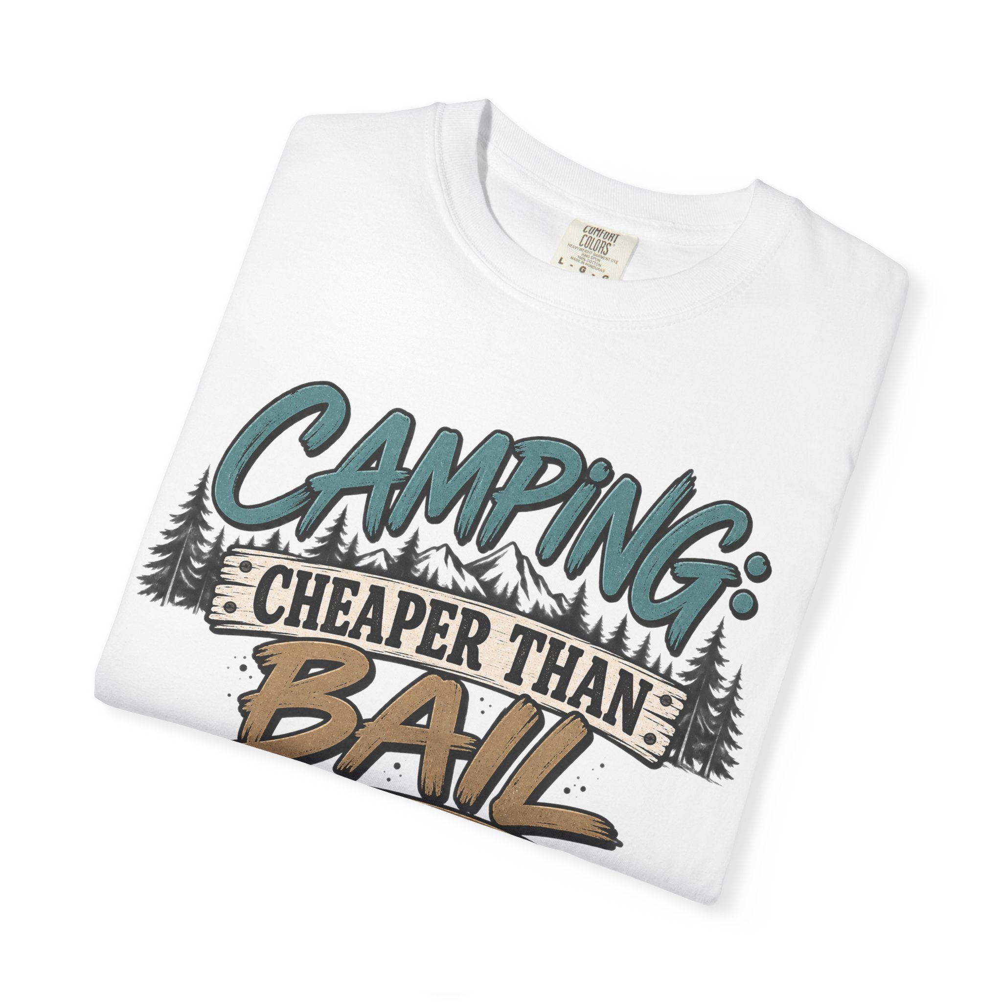 Camping: Cheaper than Bail 
Unisex Garment-Dyed T-shirt