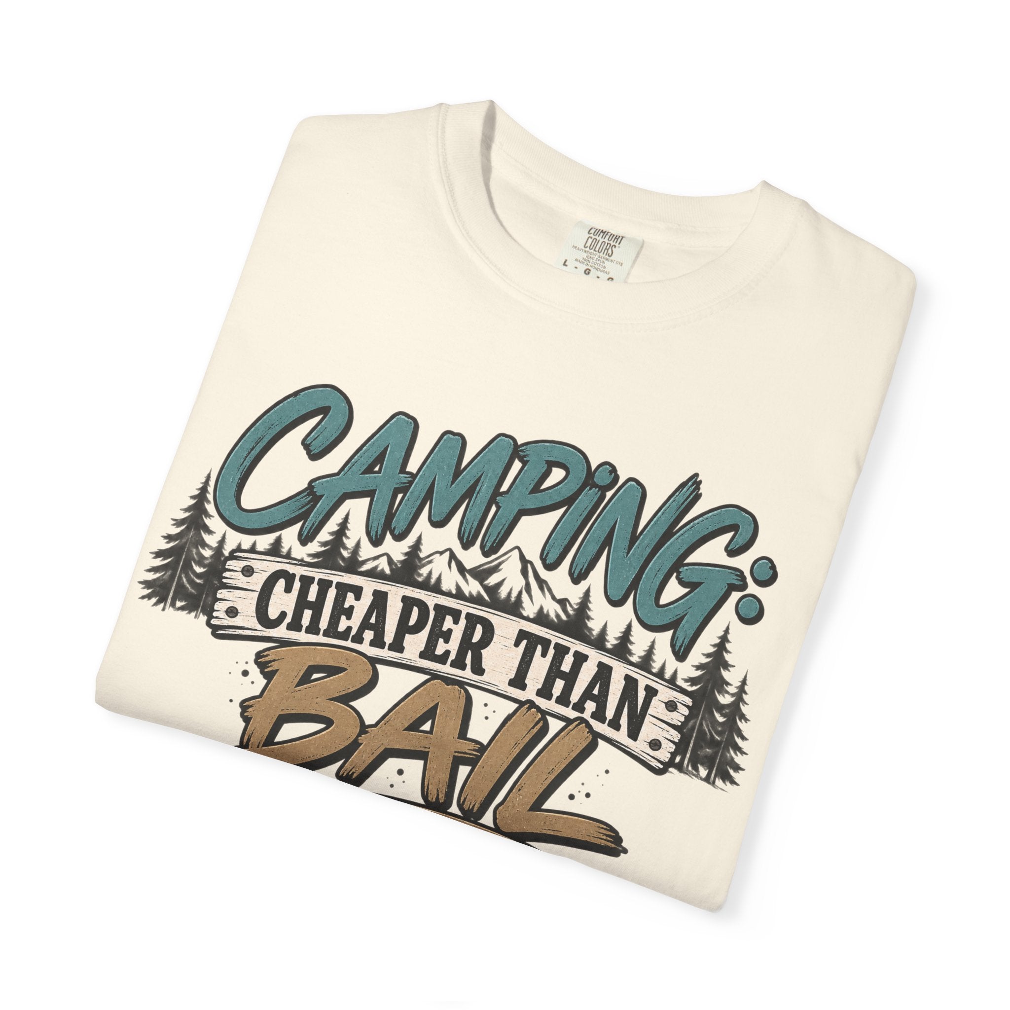 Camping: Cheaper than Bail 
Unisex Garment-Dyed T-shirt