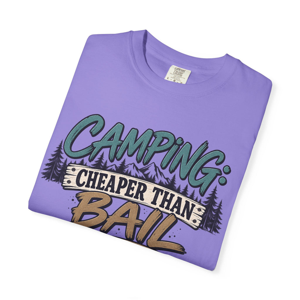 Camping: Cheaper than Bail 
Unisex Garment-Dyed T-shirt