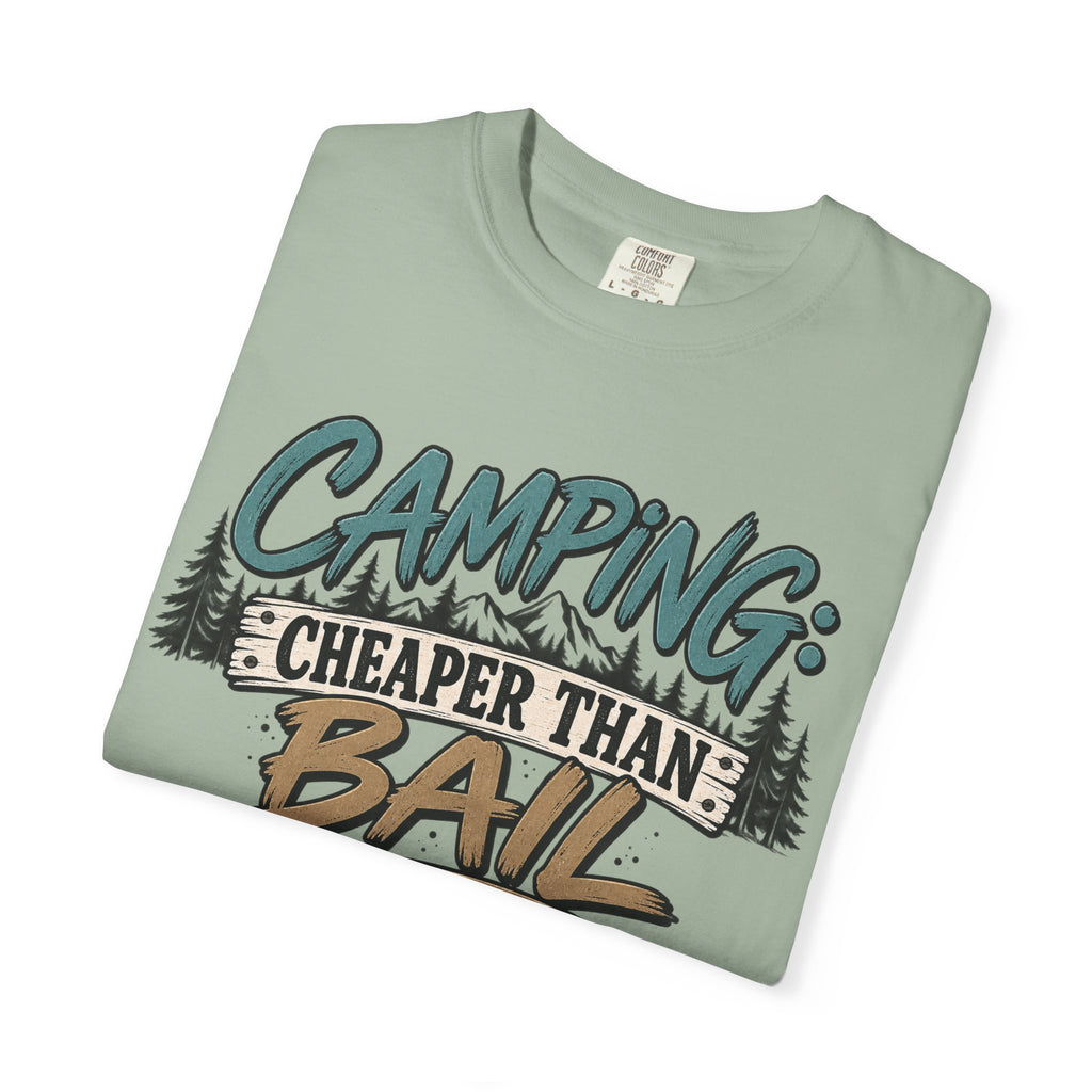 Camping: Cheaper than Bail 
Unisex Garment-Dyed T-shirt