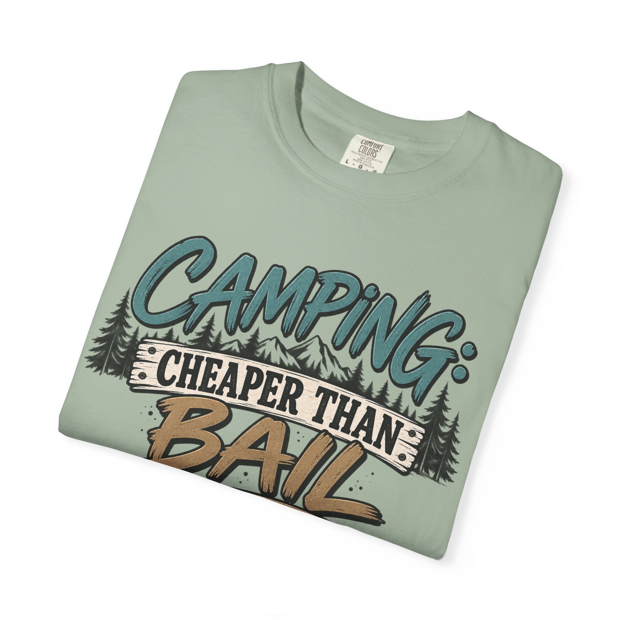 Camping: Cheaper than Bail 
Unisex Garment-Dyed T-shirt